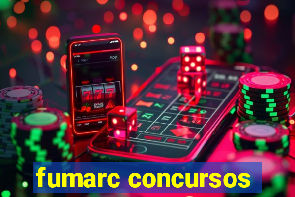 fumarc concursos